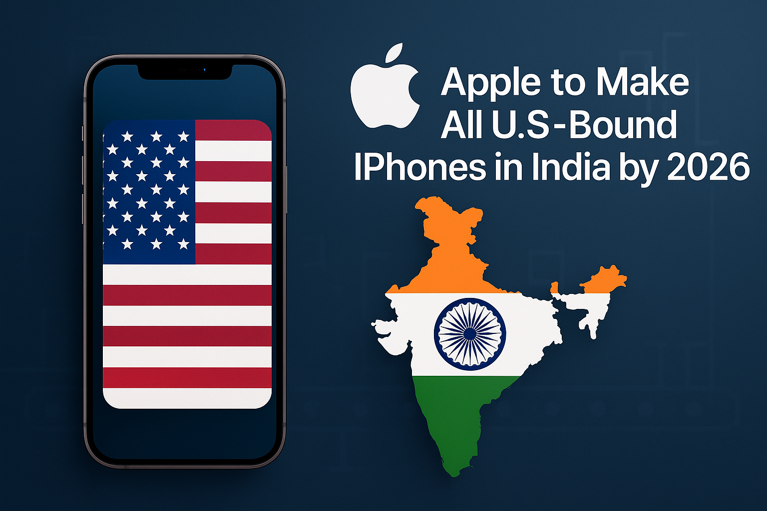 Apple to Make All U.S.-Bound iPhones in India by 2026