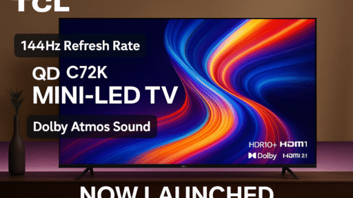 TCL C72K QD Mini‑LED TV 144 Hz, Dolby Atmos & Launch Price